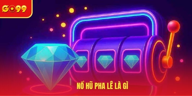 Giới thiệu nổ hũ pha lê